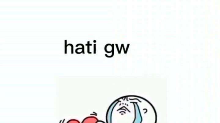 hati gw......