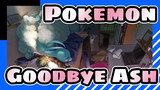 Pokemon 【MAD】Goodbye Alola Region, Goodbye Ash