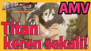 [Attack on Titan] AMV | Titan keren sekali!