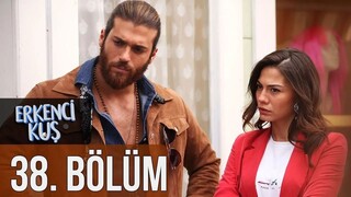 Erkenci Kuş VOSTFR - Épisode 38