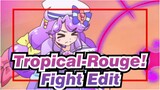 [Tropical-Rouge!]EP 9-Fight Edit_A