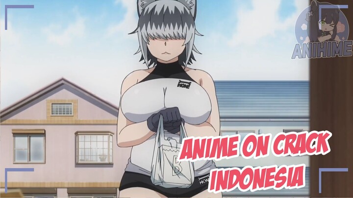 Ketika kalian terlalu bohay {Anime Crack Indonesia} 124