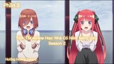 Tóm Tắt Anime Hay: Nhà Có Năm Nàng Dâu ss2 | Phần 2 | Review Anime