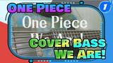 One Piece "We Are!" | Cover Bass_1