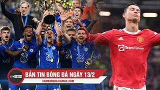 Bản tin Bóng Đá ngày 13/2 | Chelsea vô địch FIFA Club World Cup;Man United hòa thất vọng Southampton