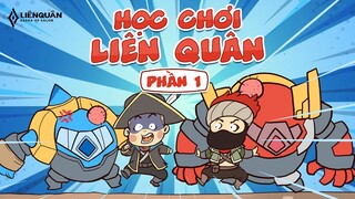 HỌC CHƠI LIÊN QUÂN (Phần 1) - Garena Liên Quân Mobile