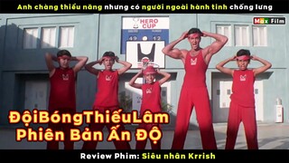 Đội bóng thiếu lâm phiên bản Ấn Độ - review phim Siêu Nhân Krrish