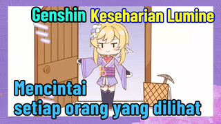 [Genshin, Keseharian Lumine] Mencintai setiap orang yang dilihat