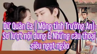 Dữ Quân Ca (Mộng tỉnh Trường An) Sơ lượt nội dung & điểm qua những câu thoại siêu ngọt ngào