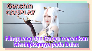 [Genshin Impact, COSPLAY] Ningguang dan Ganyu menarikan "Menitipkannya pada Bulan"