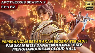 PERANG BESAR !! , PASUKAN IBLIS SUDAH BERSIAP MERATAKAN CLOUD HALL!  - Alur Cerita APOTHEOSIS Eps 82