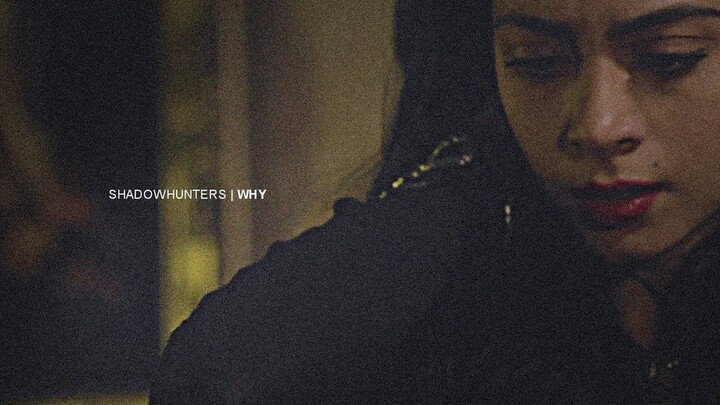 Shadowhunters | WHY