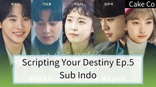 Scripting Your Destiny Ep.5 Sub Indo