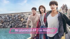 Mr. plankton Korean drama EP 2 in Hindi