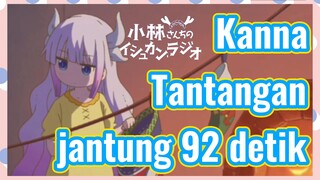 Kanna Tantangan jantung 92 detik