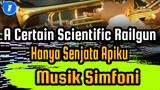 A Certain Scientific Railgun| Hanya Senjata Apiku-Musik Simfoni_1