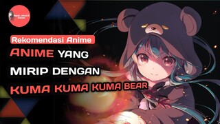 Beberapa anime yang mirip dengan Anime Kuma kuma kuma Bear