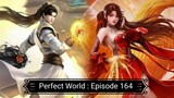 Perfect World : Episode 164 [ Sub Indonesia ]
