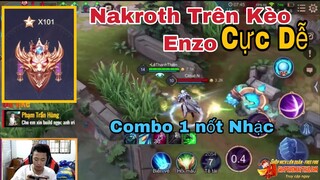 Nakroth Trên Kèo Enzo Cực Dễ | Rank 101* , Combo NAKROTH cho Enzo