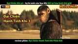 review phim Đại Chiến Hành Tinh Khỉ phần 3 - Endgame