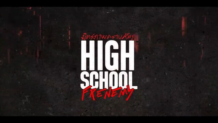 [Eng Sub] High School Frenemy มิตรภาพคราบศัตรู | EP.12 [1/4]