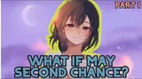 What if may second chance? Part 1