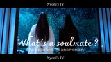 [FMV] × What's a soulmate ? × The Untamed 1st Anniversary - Wangxian