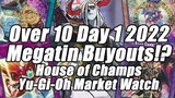 Over 10 Day 1 2022 Megatin Buyouts!? ABSURD! House of Champs Yu-Gi-Oh Market Watch