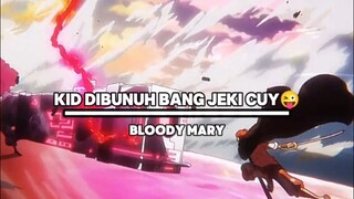 Epic momen pertarungan Shanks vs Kid 💀🔥( [AMV] Bloody Mary | Full Fight 🔥🔥)