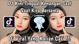 DJ KINI TINGGAL KENANGAN SAAT SAAT KITA BERSAMA ZIELL FERDIAN | DJ KENANGAN VIRAL TIK TOK 2024 !