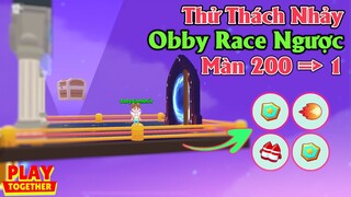 Play Together | Thử Thách Siêu Khó Nhảy ObbyRace từ màn 200 về 1