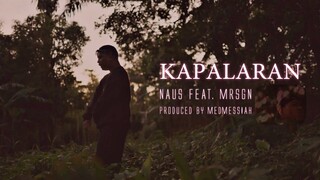 KAPALARAN- NAUS feat. MRSGN prod by Medmessiah