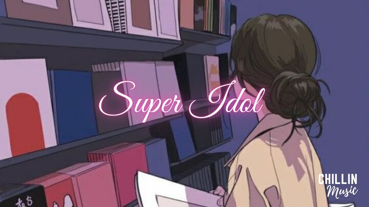 Super Idol Lofi, sloppy dim ♫TỔNG HỢP LIST LOFI CUTE HOT NHẤT TIKTOK 2021 MÀ BẠN KHÔNG NÊN BỎ QUA♫