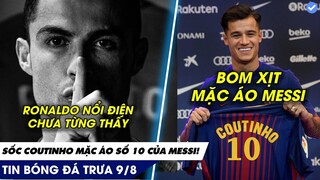 TIN BÓNG ĐÁ TRƯA 18/8: Bom xịt mặc áo Messi gây phẫn nộ, Ronaldo cũng nổi điên CỰC GẮT trên MXH!