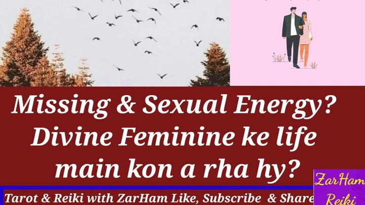 Missing & Sexual Energy|Divine Feminine ke Life main Kya any Wala hy?|Chanel Song in description box