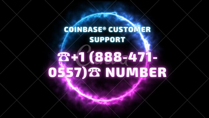 Coinbase® Customer Support Number☎+1-888-471-0557📞 …