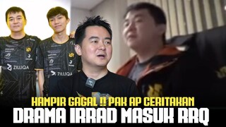 HAMPIR GAGAL !! PAK AP CERITAKAN DRAMA IRRAD MASUK RRQ, KOMUNIKASI DAN PERSOALAN ADMINISTRASI