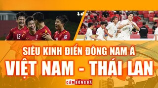 Tất tần tật về SIÊU KINH ĐIỂN Đông Nam Á | VIỆT NAM - THÁI LAN