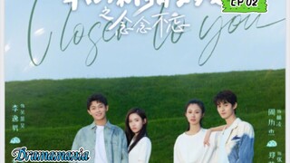 🇨🇳CLOSER TO YOU 2 EP 02(engsub)2023