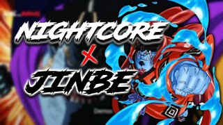 NIGHTCORE x JINBE [AMV]