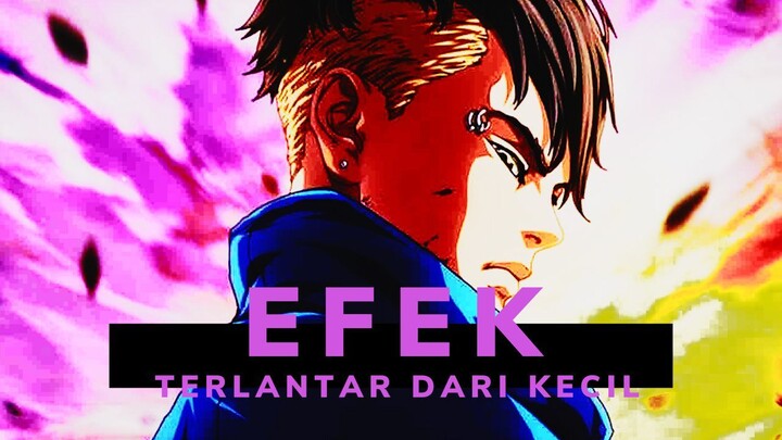 EFEK TERLANTAR DARI KECIL