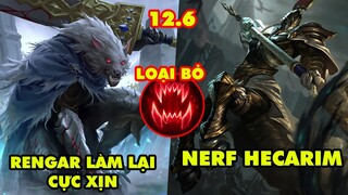 TOP 6 thay đổi KHỔNG LỒ trong LMHT 12.6: Rengar làm lại cực xịn, Nerf Hecarim, Tạm biệt hồi máu