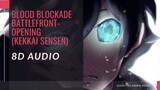 [8D Audio] Blood Blockade Battlefront –Opening Theme – Hello,world! | 8D ANIME Music 🎧 | HEADPHONES