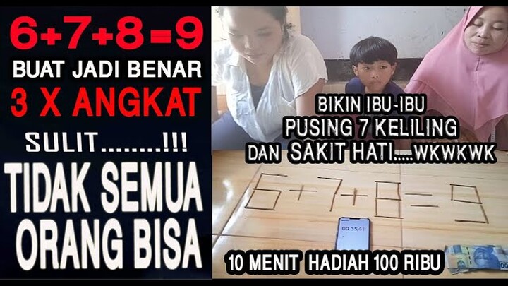 Asah Otak Teka Teki 6+7+8=9 Buat Penjumlahan & Hasil Menjadi Benar TIDAK SEMUA ORANG BISA