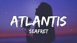 ATLANTIS - Seafret [ Lyrics ] HD