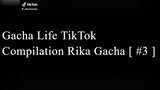 Gacha Life TikTok Compilation  Rika Gacha  [ #3 ]