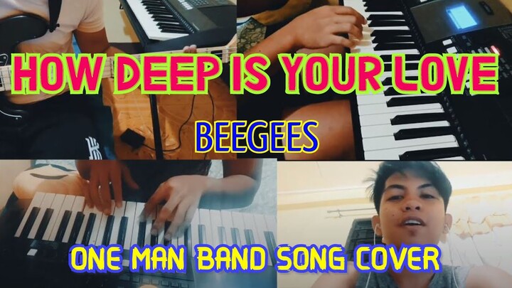 HOW DEEP IS YOUR LOVE by Beegees (One Man Band Cover)