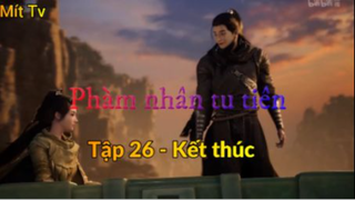 Phàm nhân tu tiên_Tập 26-Kết thúc