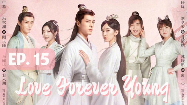 🇨🇳Love Forever Young (2023) EP 15 [EngSub]