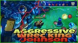 Aggressive Wreck King Johnson🔥 || Wreck King Js Gameplay || MLBB